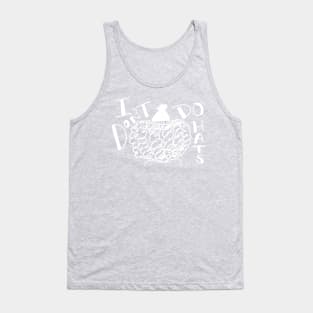 I Don't Do Hats Tank Top